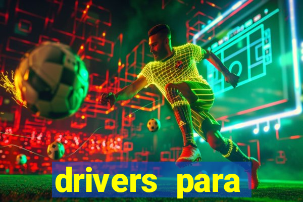 drivers para windows 7 64 bits